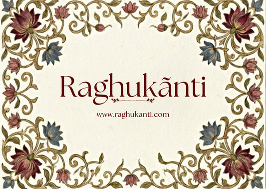 What does “Raghukãnti” stands for?